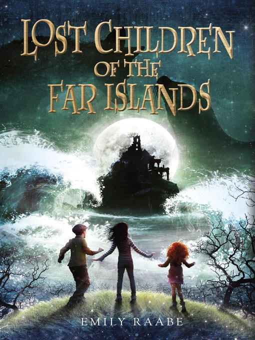 Title details for Lost Children of the Far Islands by Emily Raabe - Available
